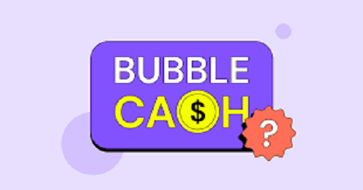 Is Bubble Cash Legit and Safe or a Scam